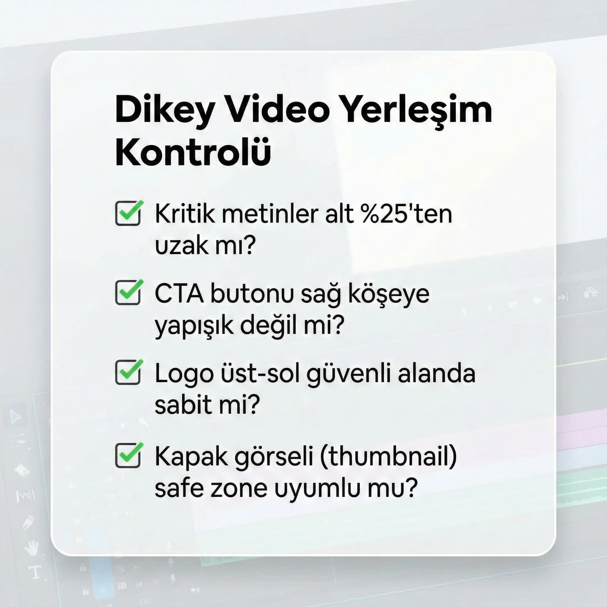 Dikey video checklist kartı, overlay-safe metin logo CTA kontrolü
