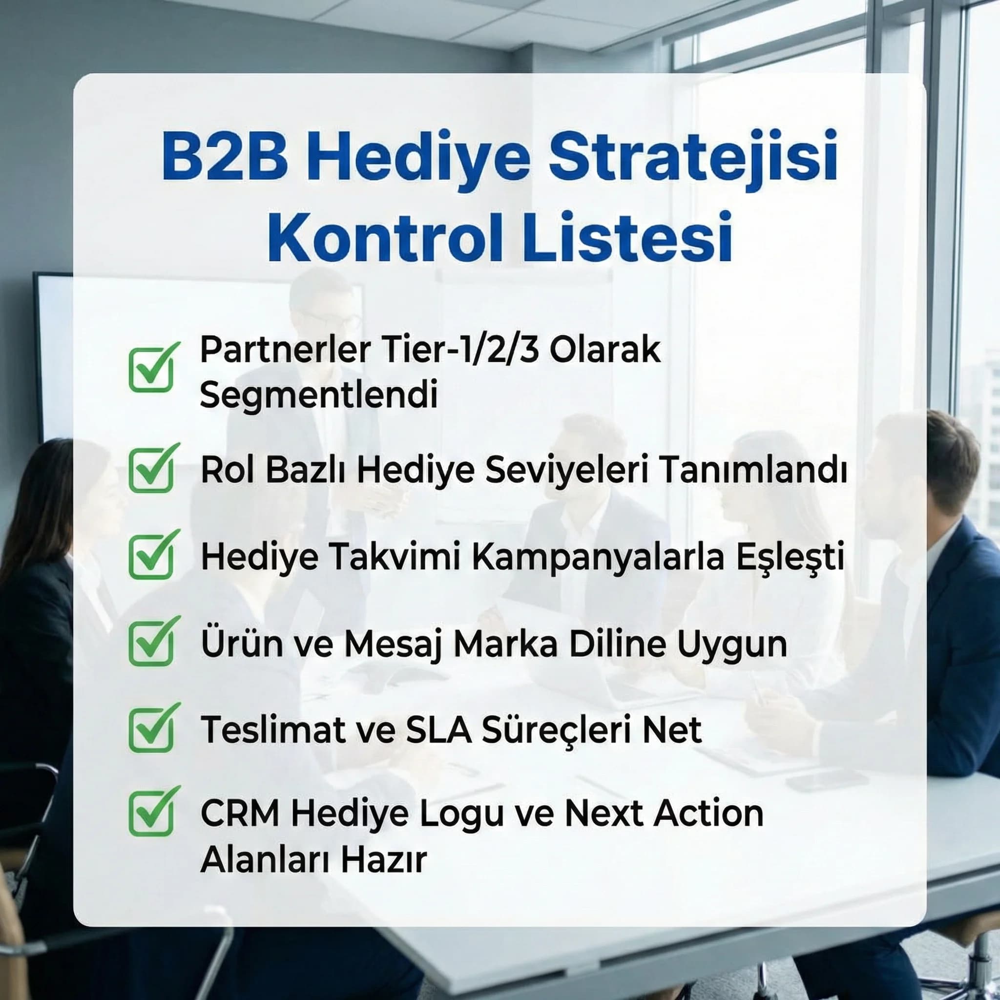 Partner-seviye seçim checklist’i, B2B hediye stratejisi otel bağlamı