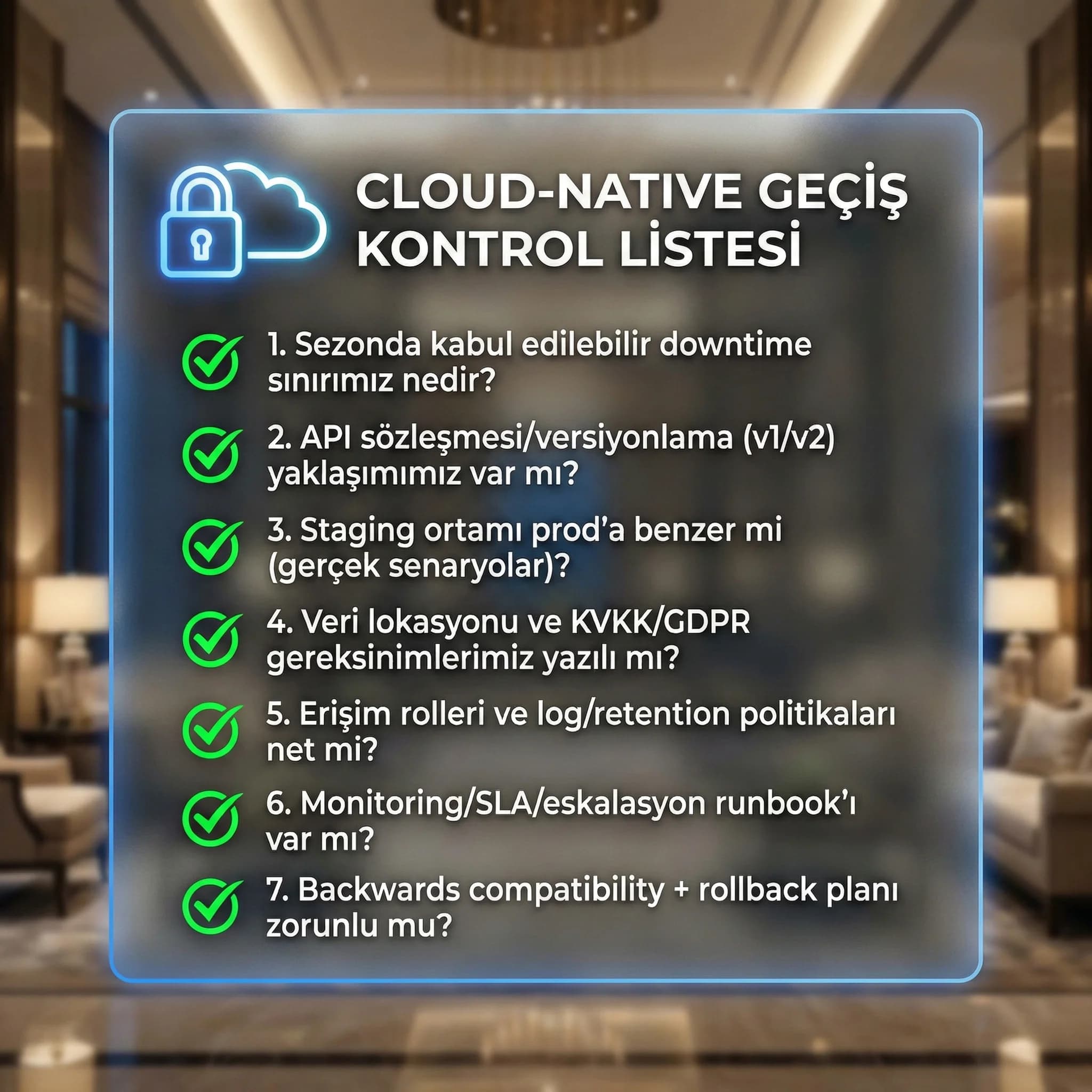 Cloud-native geçiş checklist kartı, otel için 7 kritik soruyu özetler