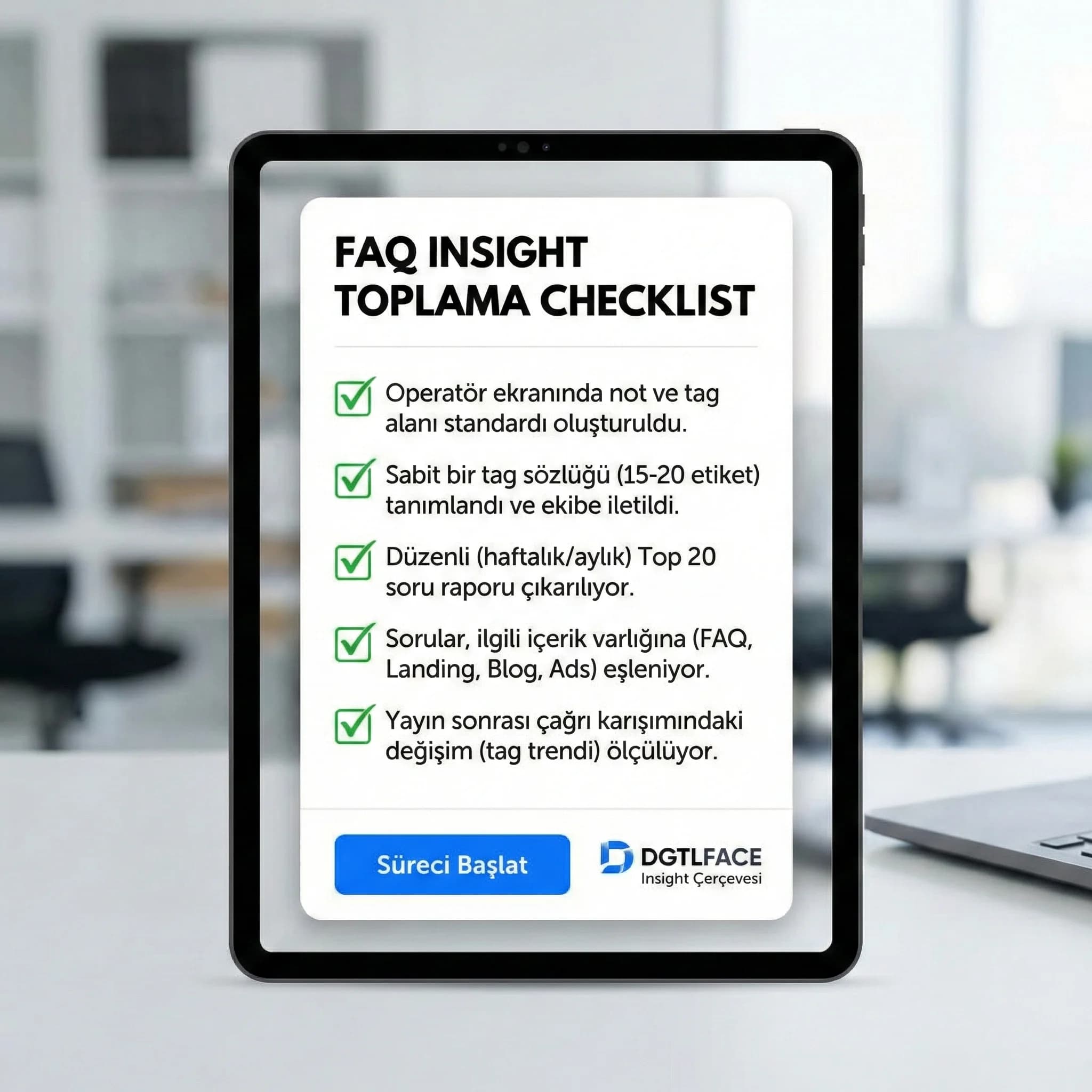 FAQ insight toplama checklist kartı, tag sözlüğü rapor ve içerik map