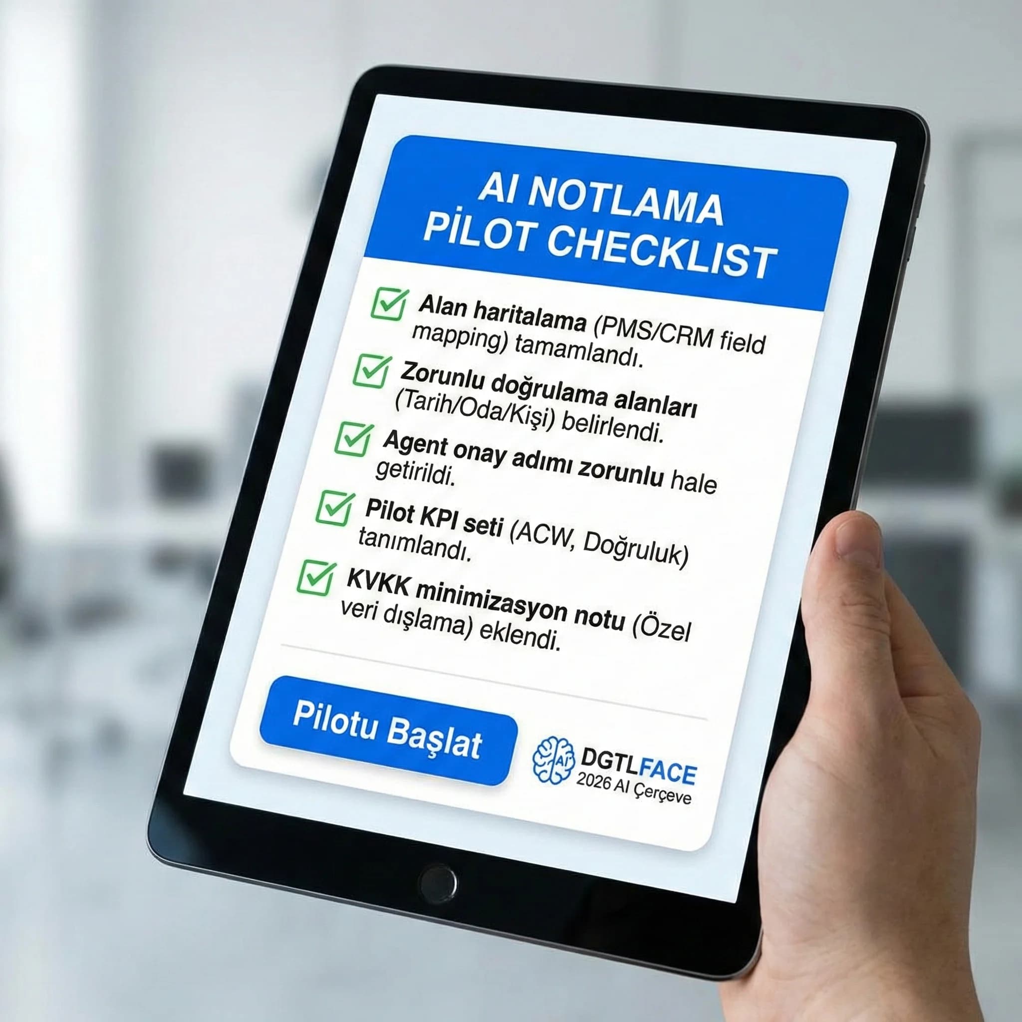 AI notlama pilot checklist kartı, alan doğrulama ve KVKK minimizasyon