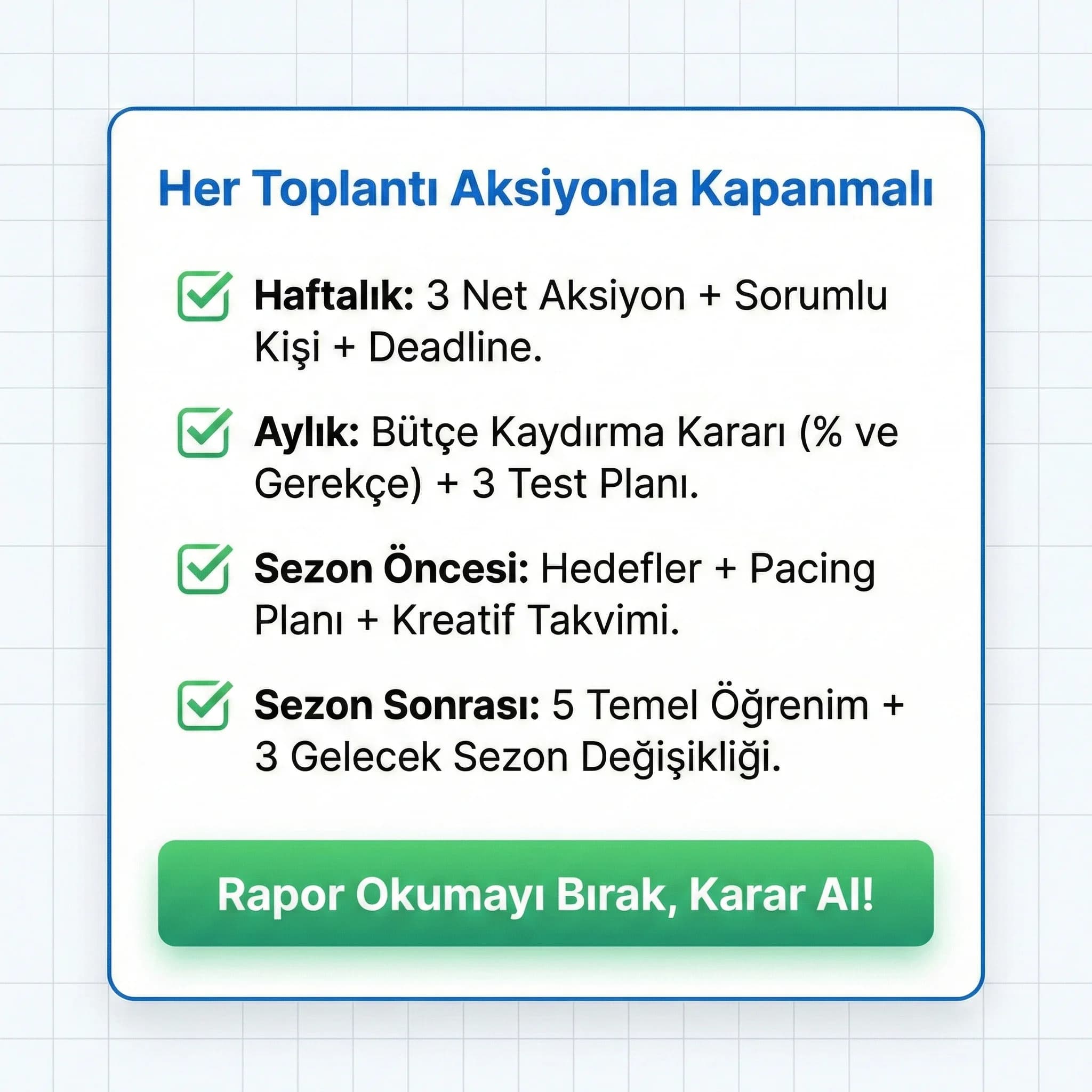 Toplantı çıktıları checklist’i, rapor ritmini aksiyona dönüştürür