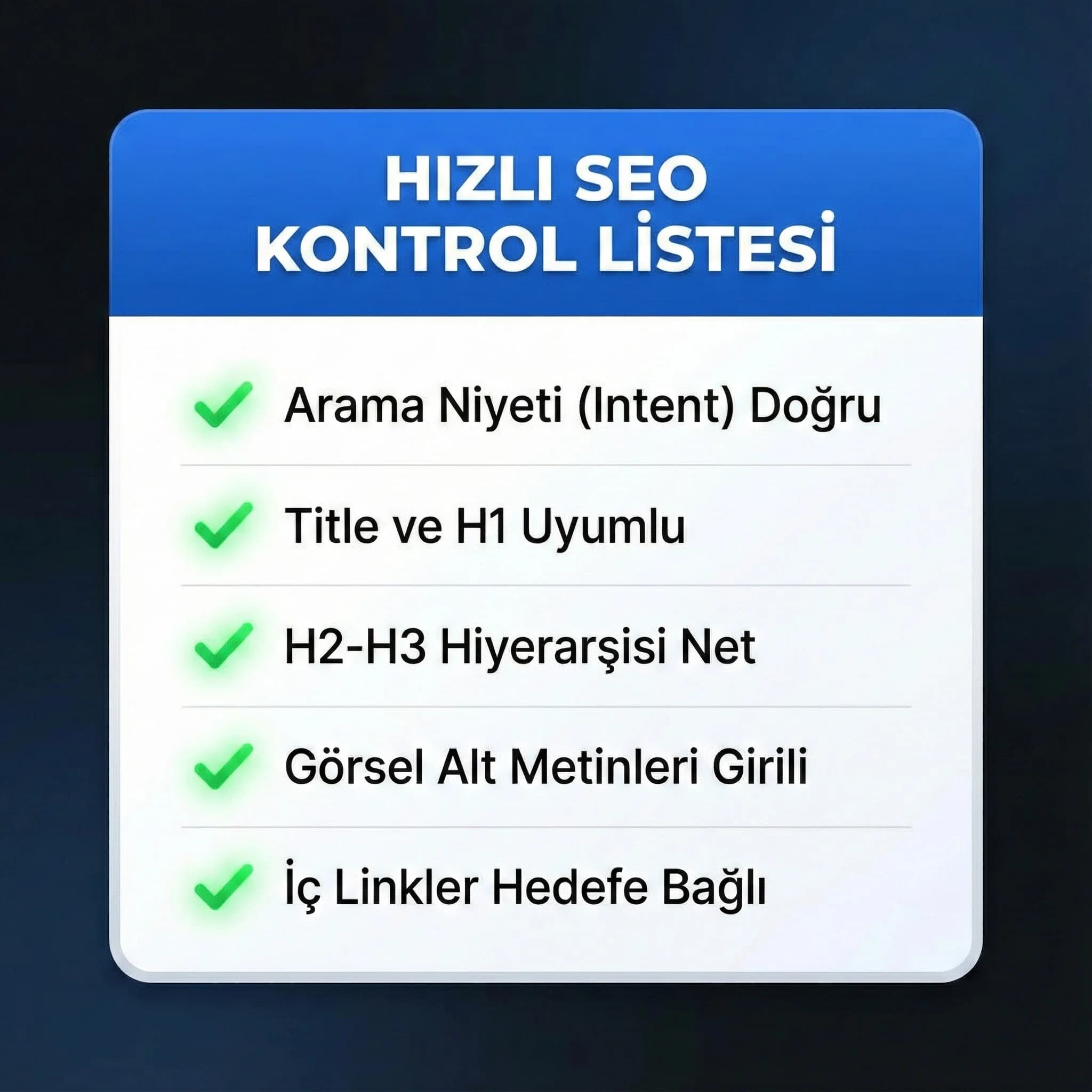 SEO uyumlu içerik checklist kartı, hızlı uygulama adımları