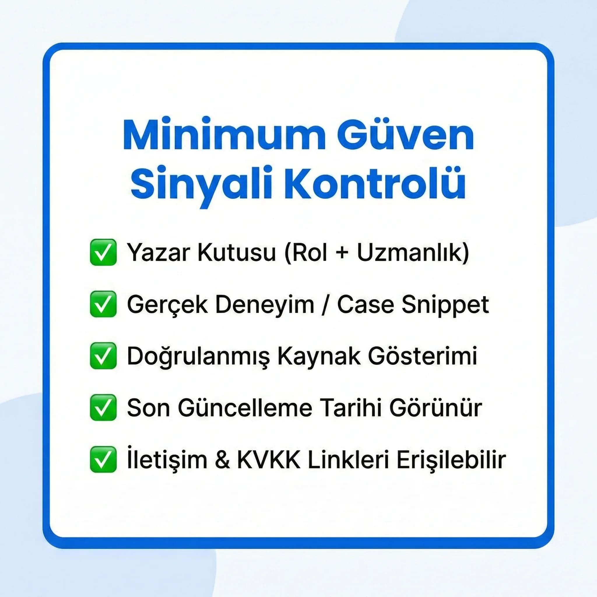 Minimum E-E-A-T checklist kartı, içerik güven kontrol adımları