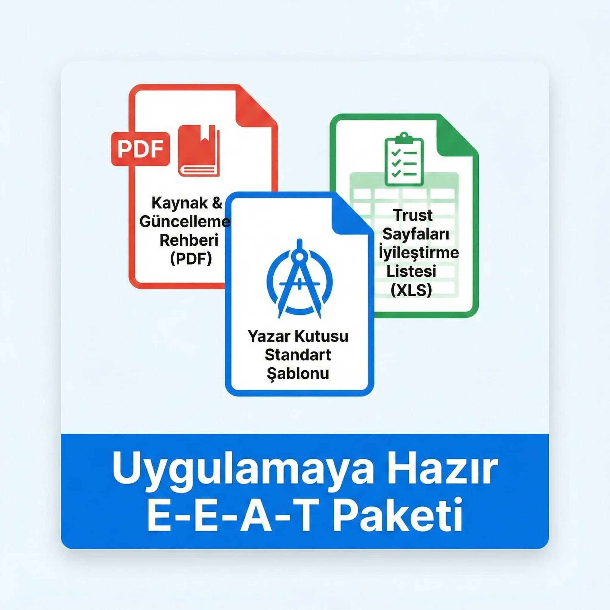 E-E-A-T deliverables kartı, yazar kutusu kaynak standardı ve sayfalar