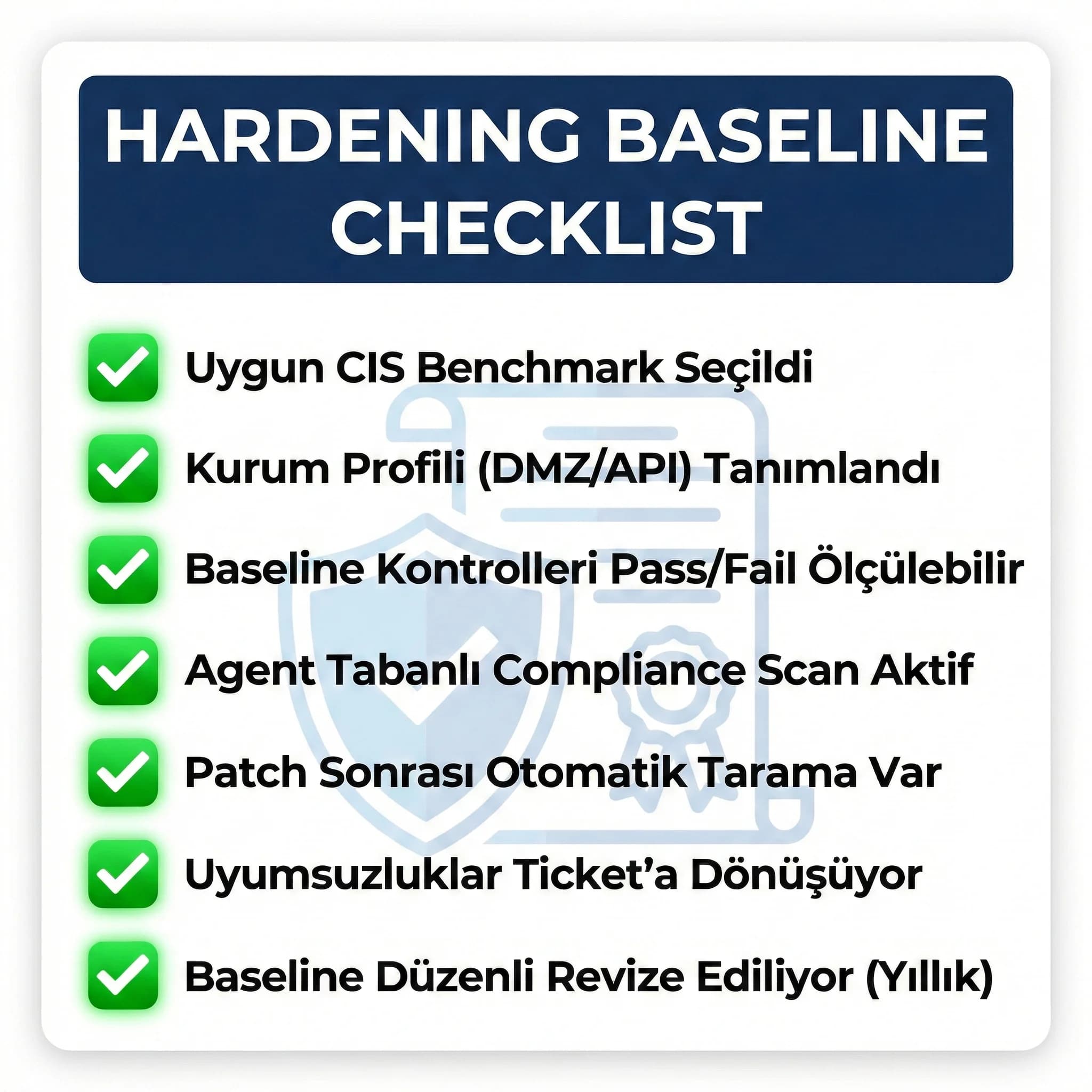 Hardening baseline checklist’i, CIS benchmark’tan kurum standardına geçiş ve kontrol adımları