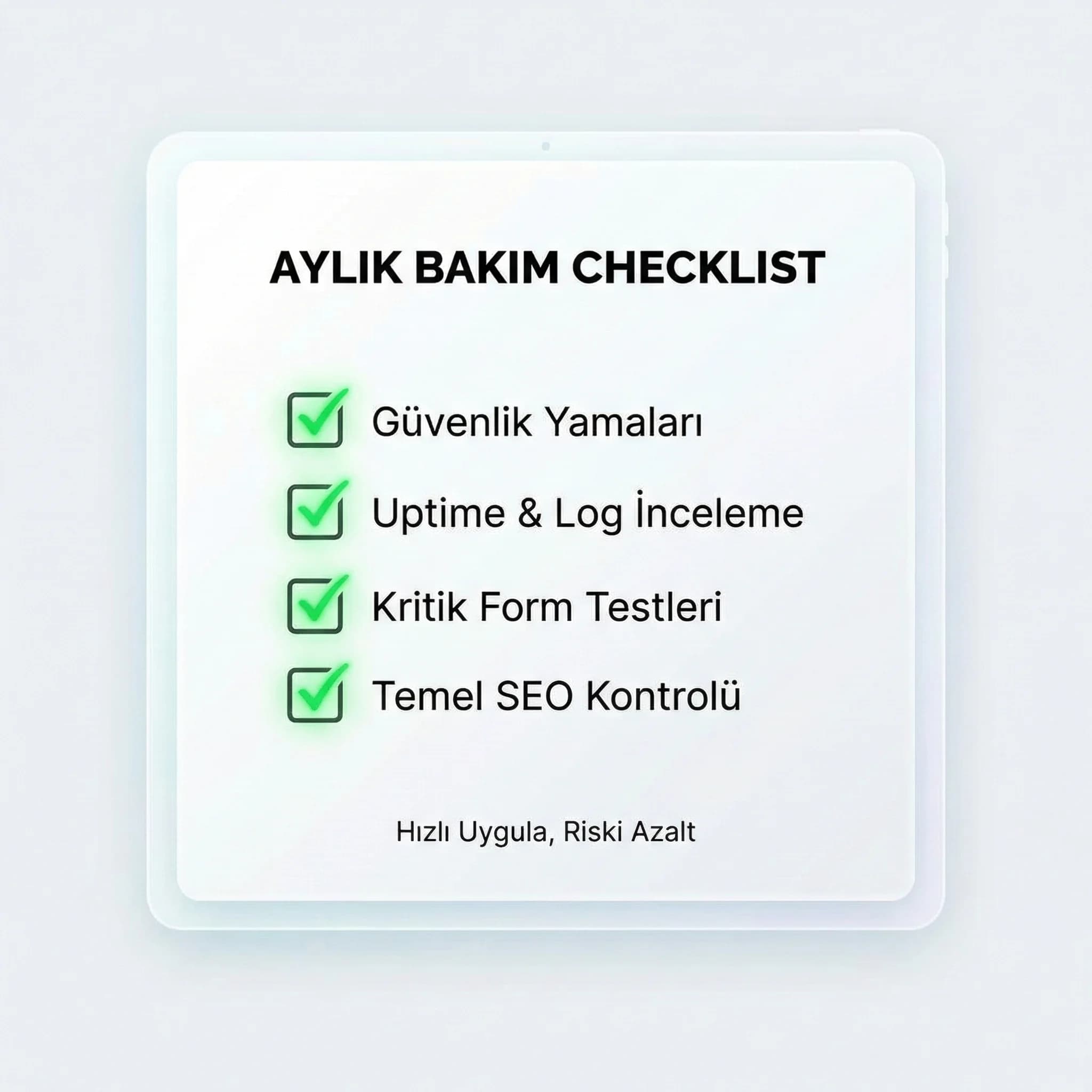 Aylık bakım checklist kartı, amaç hızlı uygulama, web sitesi bakım operasyon bağlamı