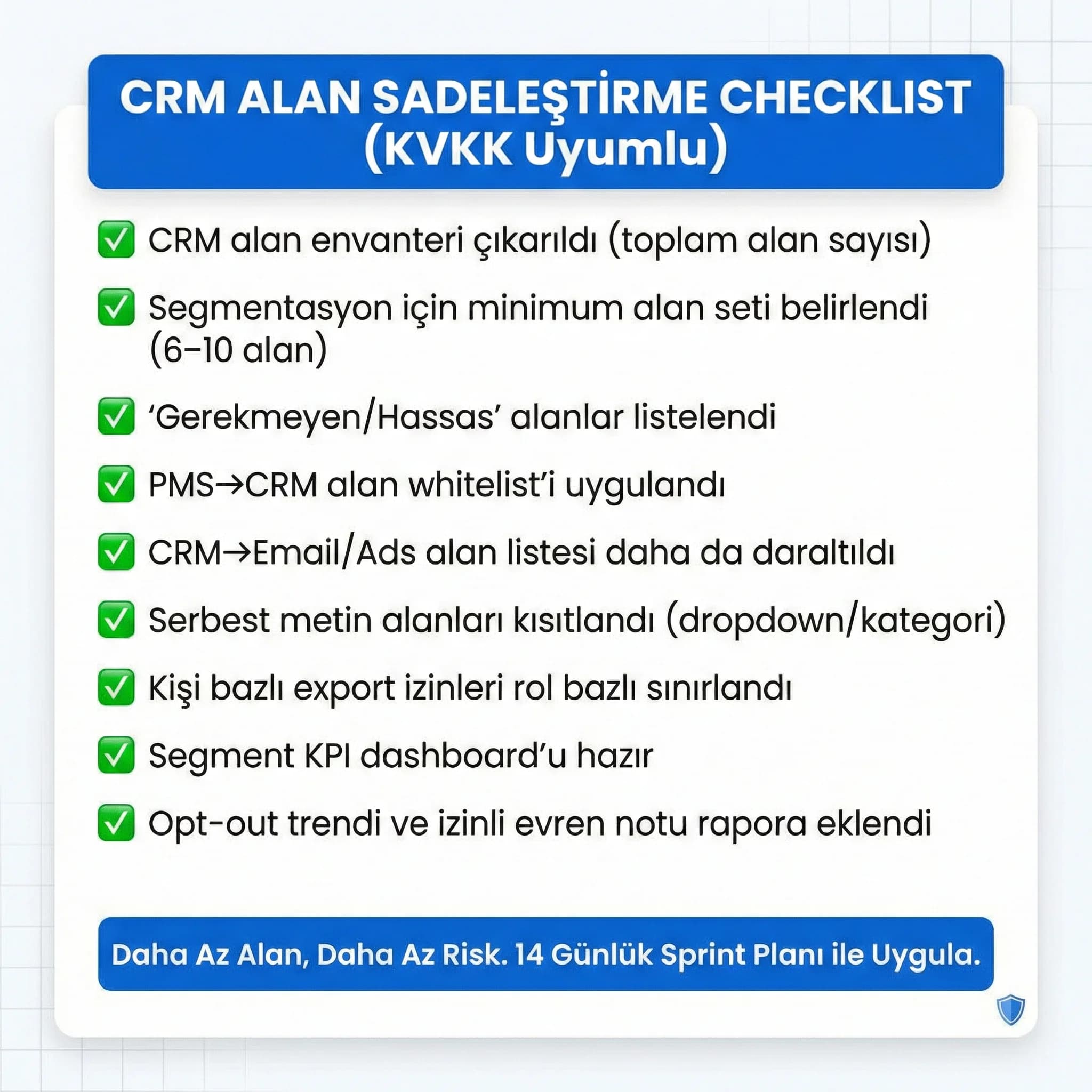 CRM alan azaltma checklist’i, gereksiz kişisel veri toplama riskini düşürür