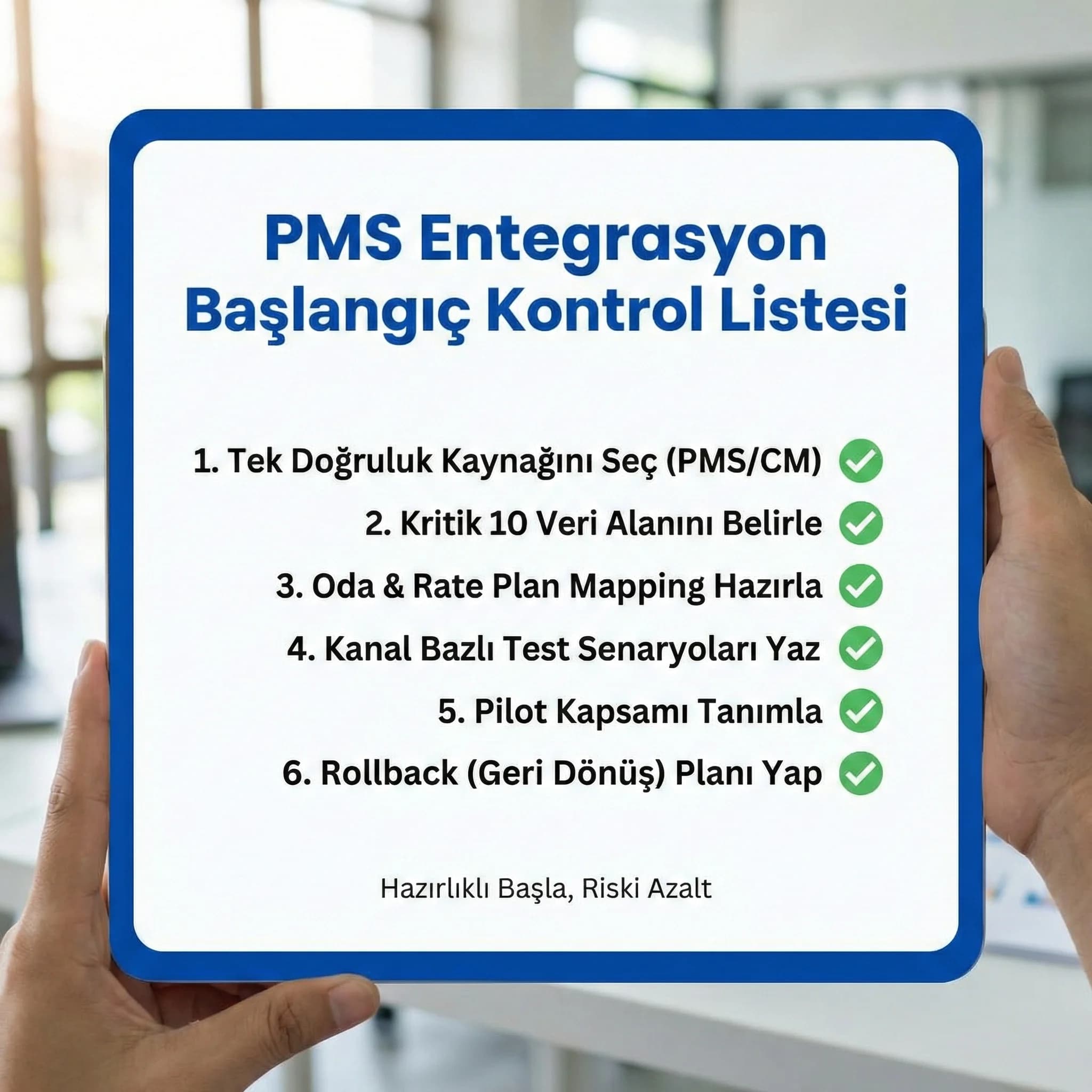 PMS entegrasyonuna başlamadan önce kontrol listesi, otel ekiplerine hızlı yol haritası verir