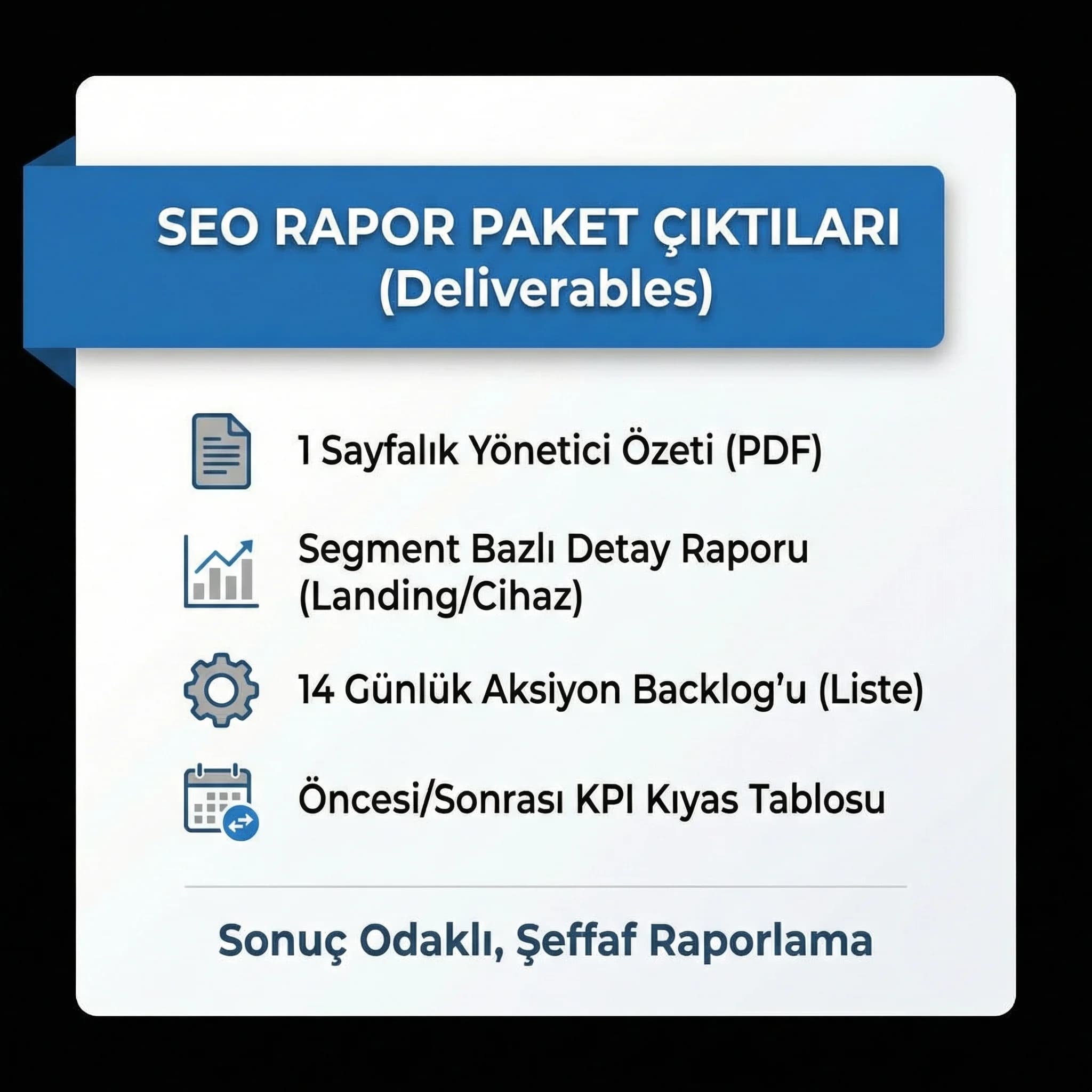 SEO rapor deliverables kartı, amaç güven unsuru, otel yönetici raporu