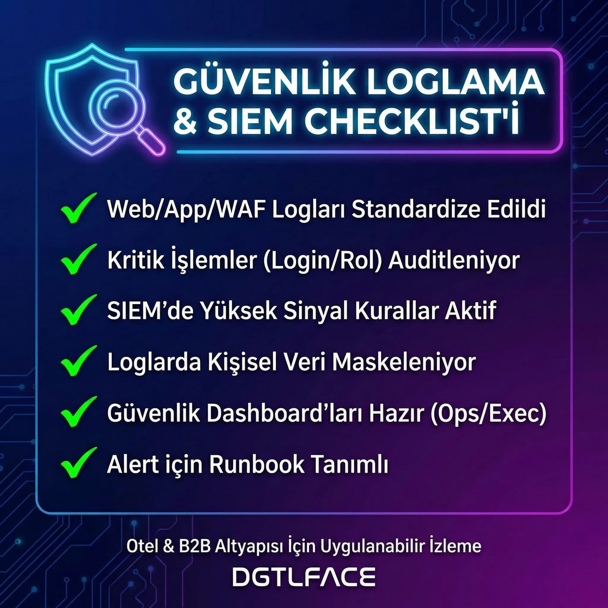 Güvenlik loglama ve SIEM checklist’i, otel ve B2B altyapısı için uygulanabilir kurulum